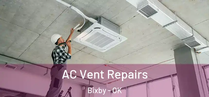  AC Vent Repairs Bixby - OK