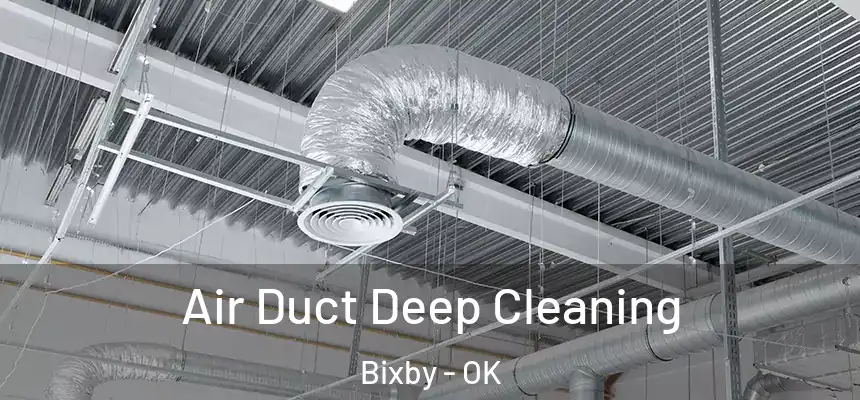 Air Duct Deep Cleaning Bixby - OK