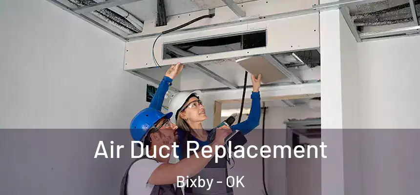  Air Duct Replacement Bixby - OK