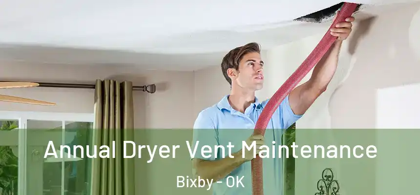  Annual Dryer Vent Maintenance Bixby - OK