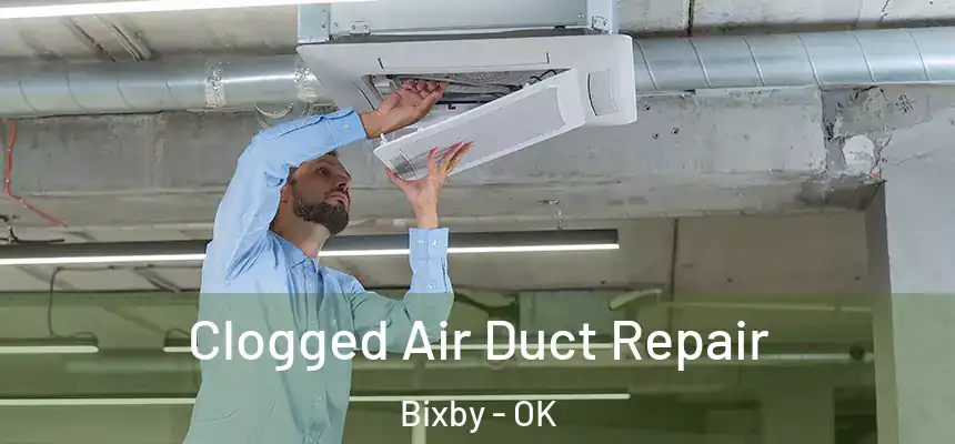  Clogged Air Duct Repair Bixby - OK