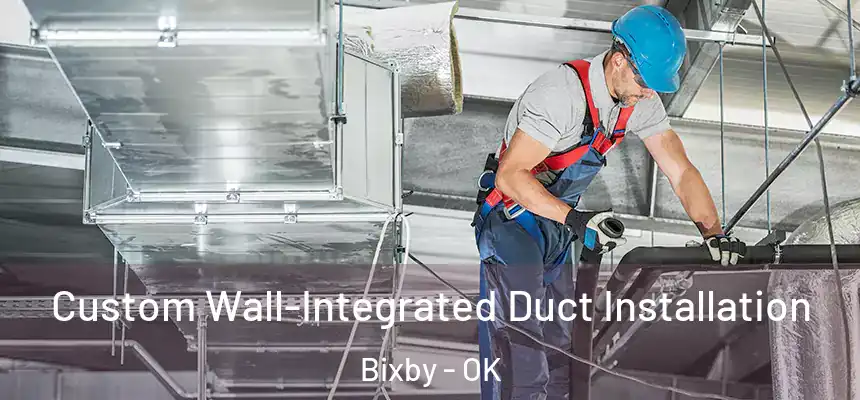  Custom Wall-Integrated Duct Installation Bixby - OK