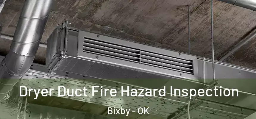  Dryer Duct Fire Hazard Inspection Bixby - OK
