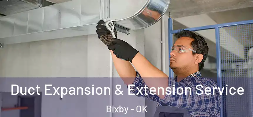 Duct Expansion & Extension Service Bixby - OK