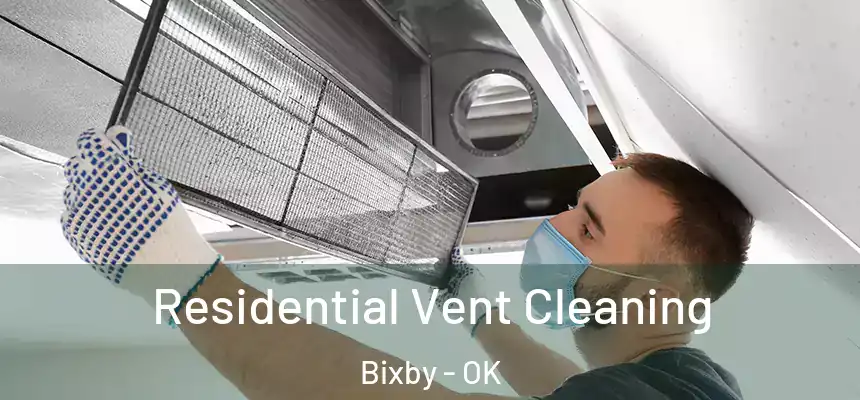  Residential Vent Cleaning Bixby - OK