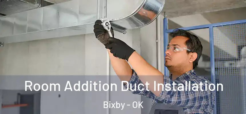  Room Addition Duct Installation Bixby - OK